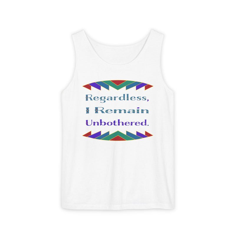 Regardless, I Remain Unbothered Tank Top | Black Pride Apparel