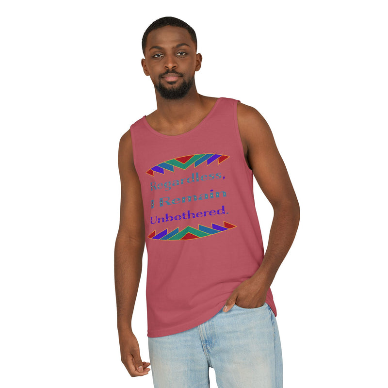 Regardless, I Remain Unbothered Tank Top | Black Pride Apparel