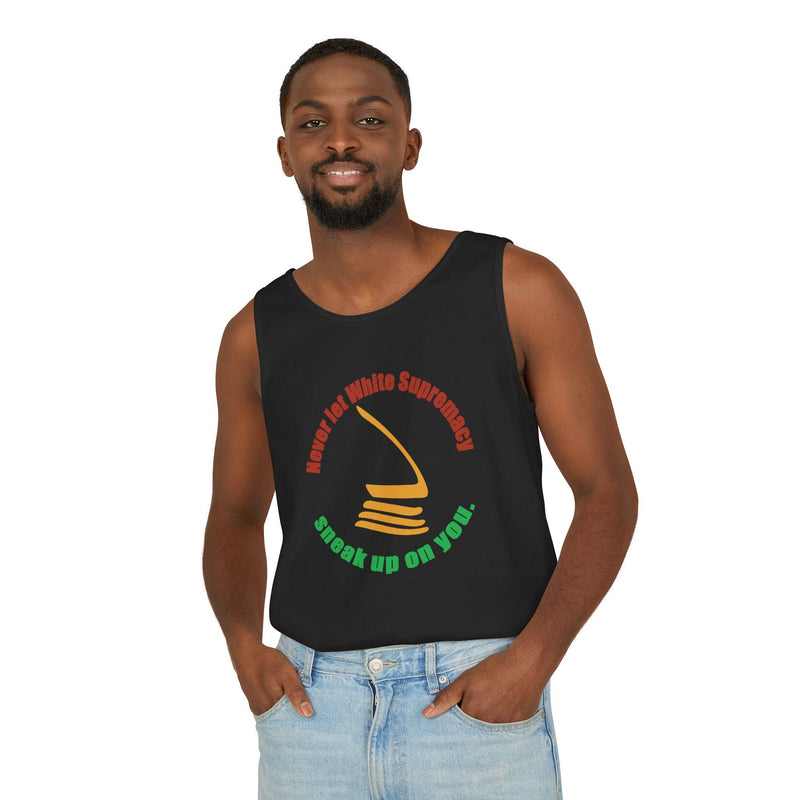 Never Let White Supremacy Sneak Up On You Tank Top | Black Activist Apparel