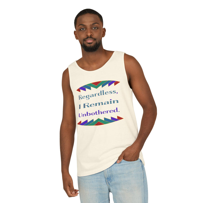 Regardless, I Remain Unbothered Tank Top | Black Pride Apparel