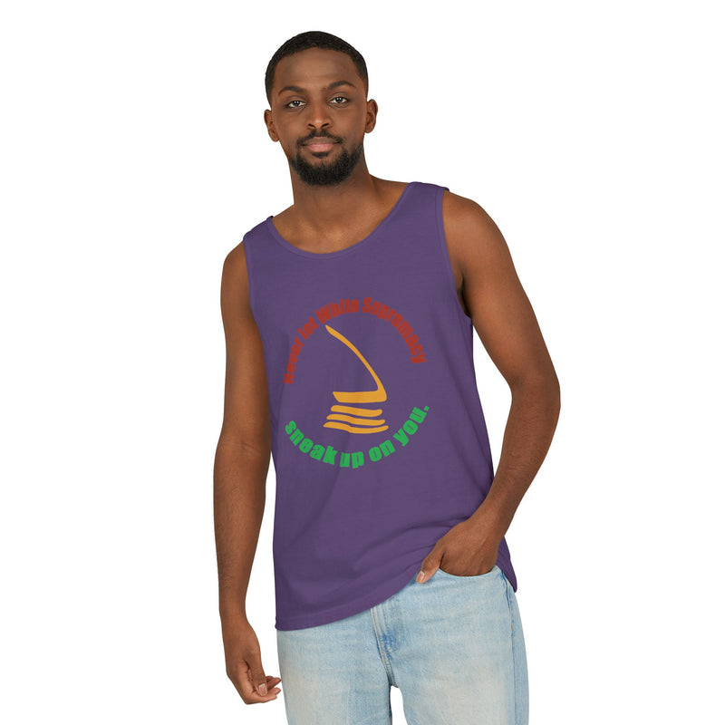 Never Let White Supremacy Sneak Up On You Tank Top | Black Activist Apparel