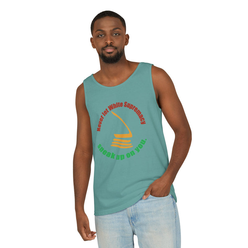 Never Let White Supremacy Sneak Up On You Tank Top | Black Activist Apparel