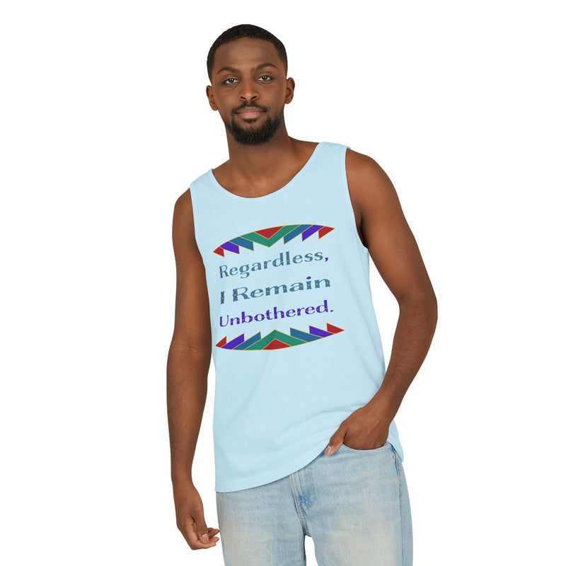 Regardless, I Remain Unbothered Tank Top | Black Pride Apparel