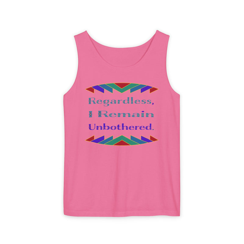 Regardless, I Remain Unbothered Tank Top | Black Pride Apparel