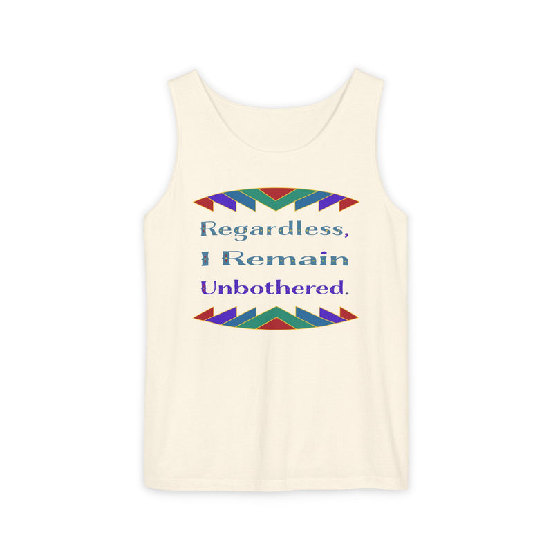 Regardless, I Remain Unbothered Tank Top | Black Pride Apparel
