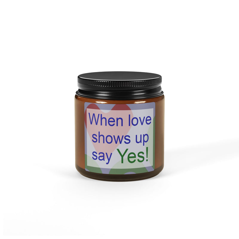 When Love Shows Up, Say Yes Soy Candle | LGBTQ+ Home Decor