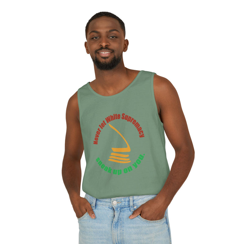 Never Let White Supremacy Sneak Up On You Tank Top | Black Activist Apparel