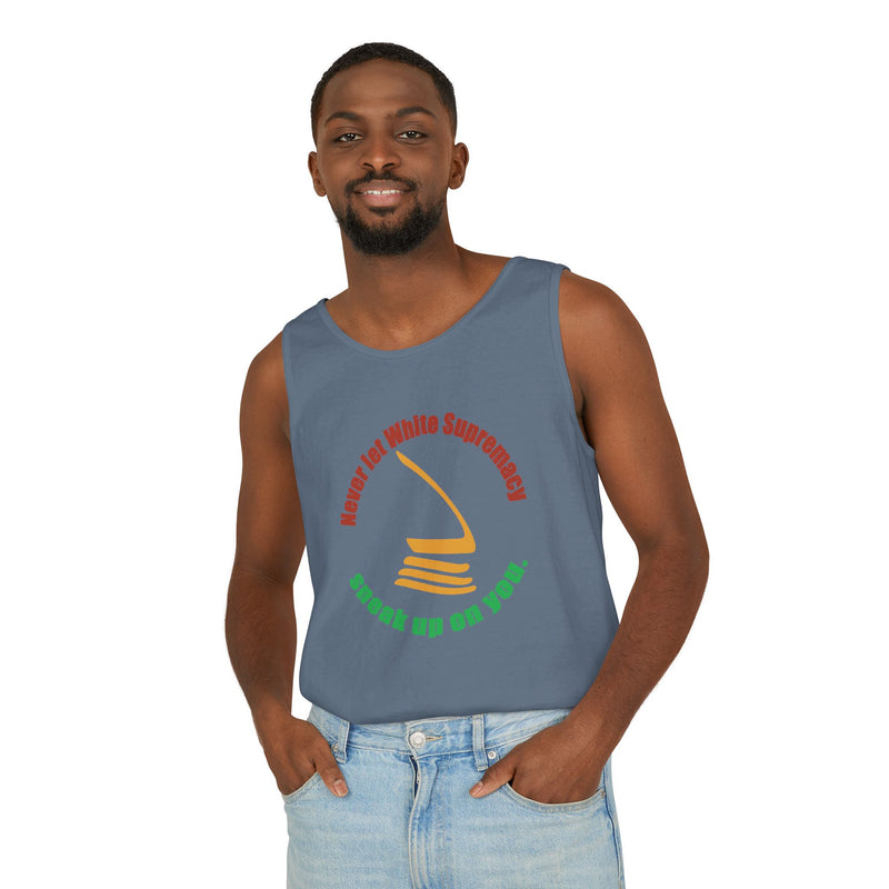 Never Let White Supremacy Sneak Up On You Tank Top | Black Activist Apparel