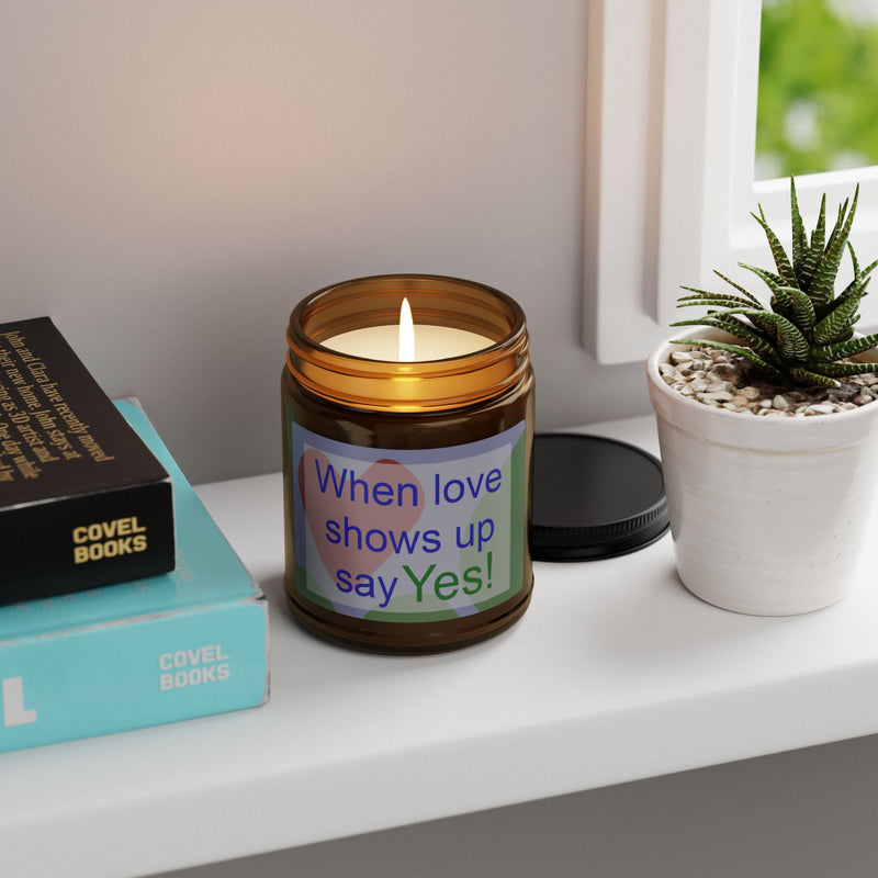 When Love Shows Up, Say Yes Soy Candle | LGBTQ+ Home Decor