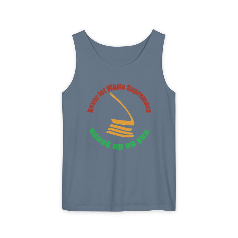 Never Let White Supremacy Sneak Up On You Tank Top | Black Activist Apparel