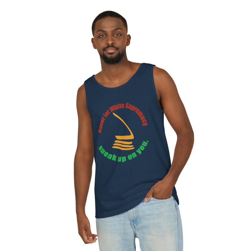 Never Let White Supremacy Sneak Up On You Tank Top | Black Activist Apparel
