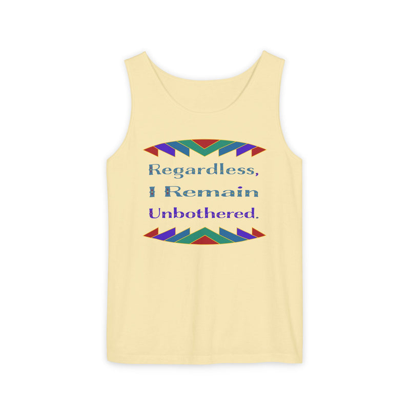 Regardless, I Remain Unbothered Tank Top | Black Pride Apparel