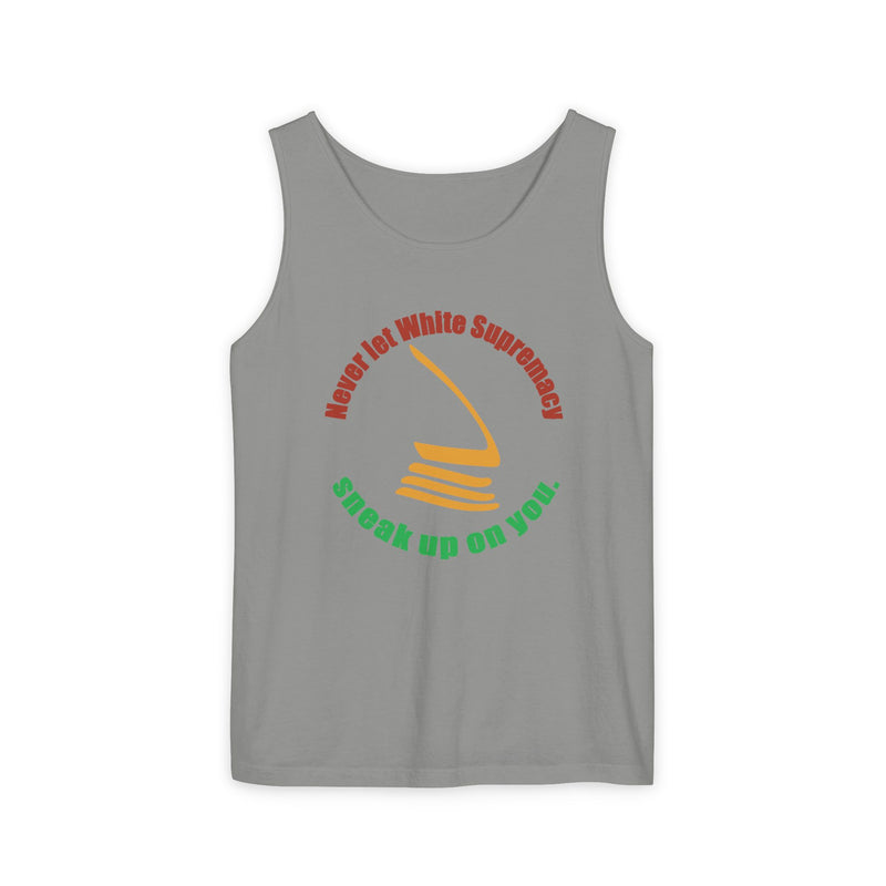 Never Let White Supremacy Sneak Up On You Tank Top | Black Activist Apparel