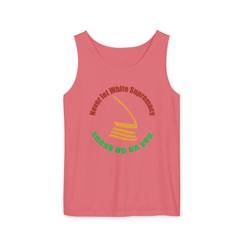 Never Let White Supremacy Sneak Up On You Tank Top | Black Activist Apparel