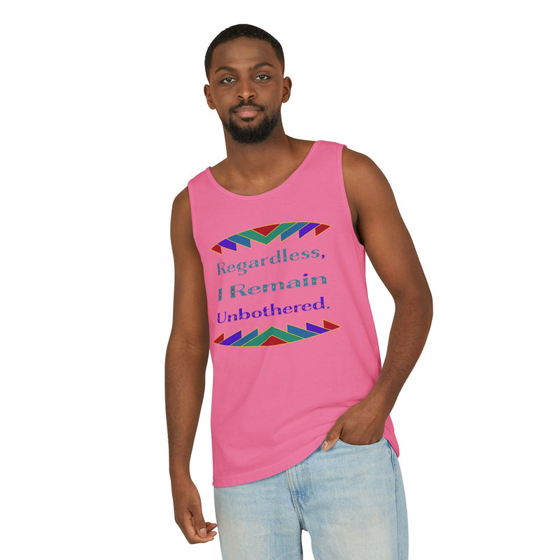 Regardless, I Remain Unbothered Tank Top | Black Pride Apparel