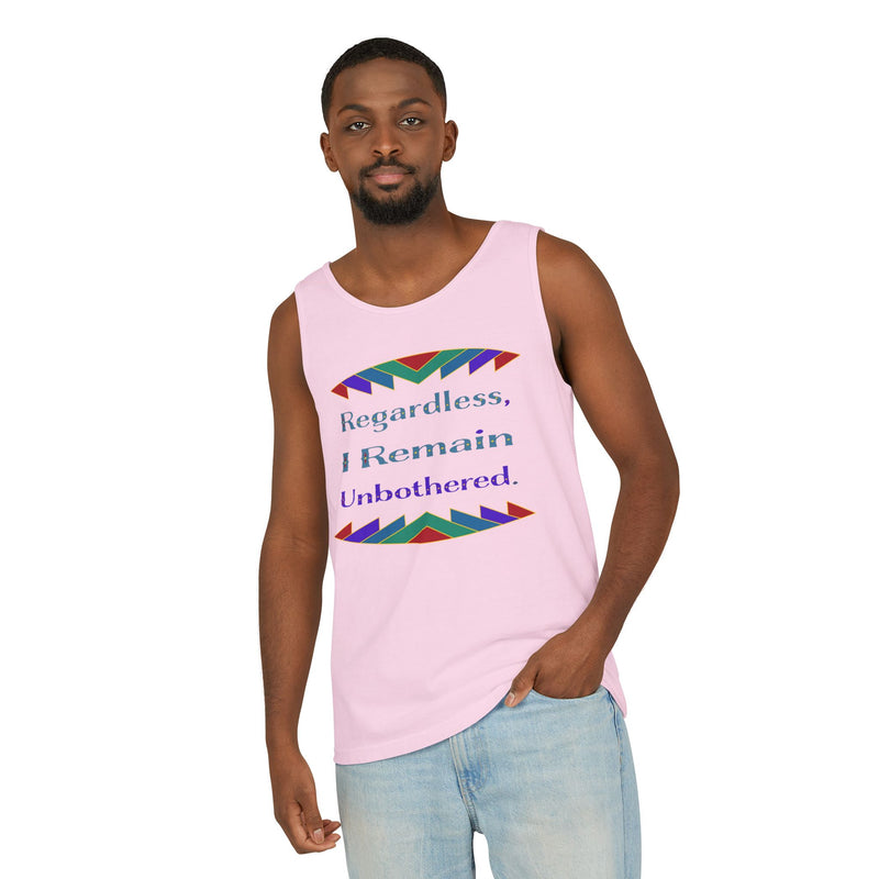 Regardless, I Remain Unbothered Tank Top | Black Pride Apparel