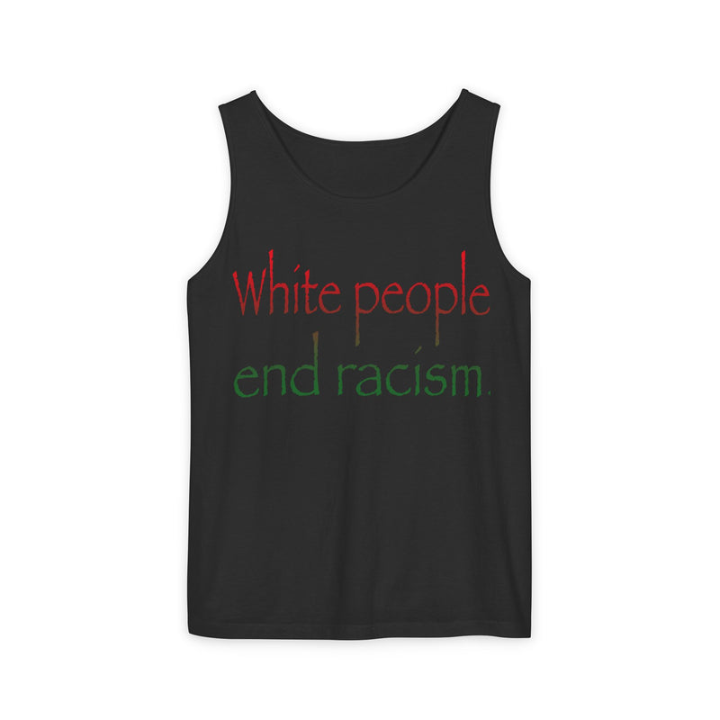 White People End Racism Tank Top | Allyship & Black Pride