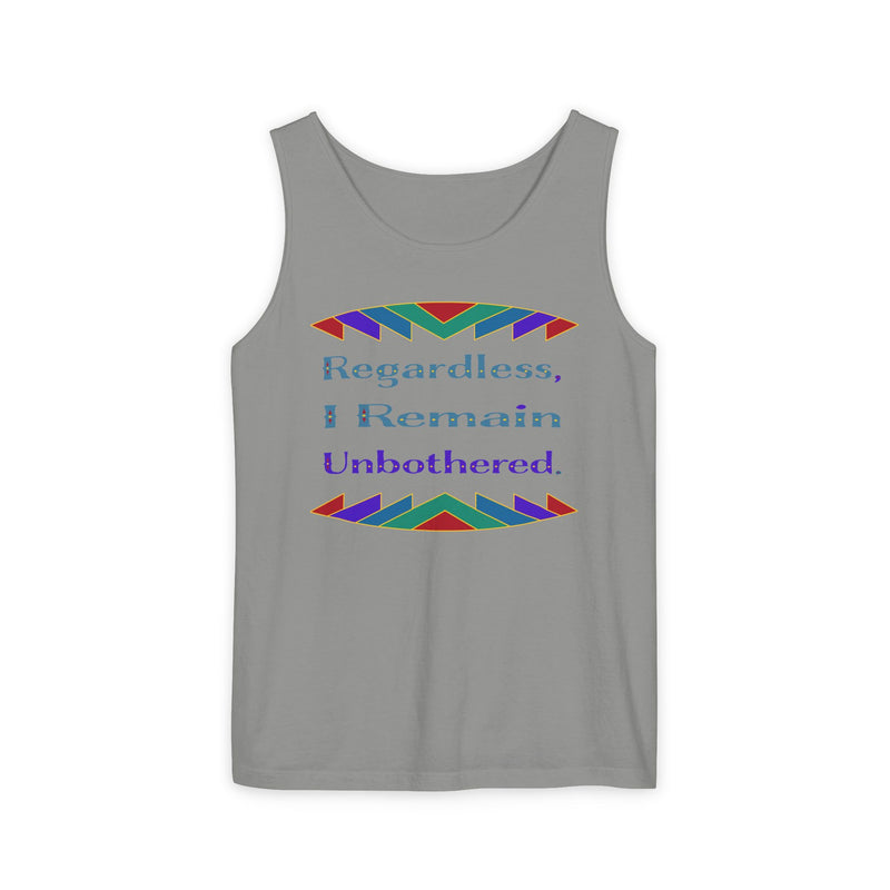 Regardless, I Remain Unbothered Tank Top | Black Pride Apparel