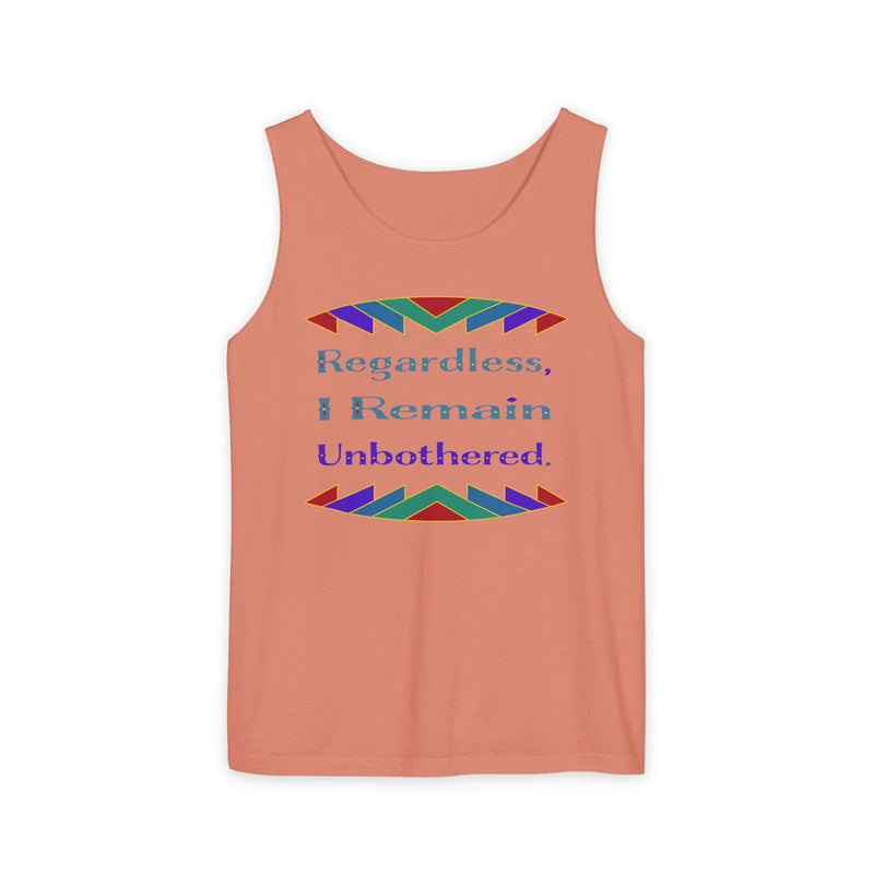 Regardless, I Remain Unbothered Tank Top | Black Pride Apparel