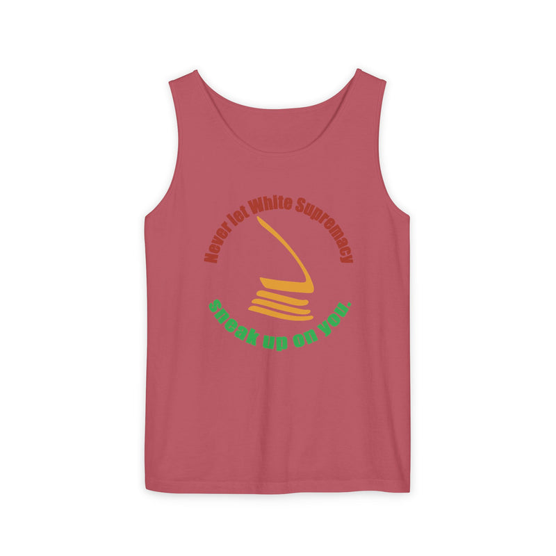 Never Let White Supremacy Sneak Up On You Tank Top | Black Activist Apparel