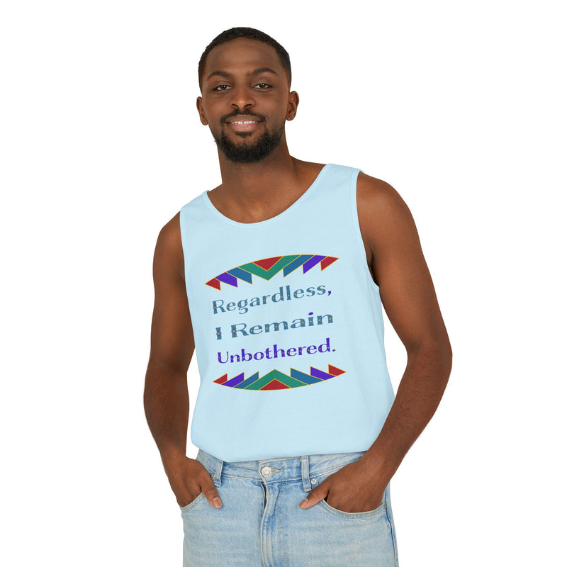 Regardless, I Remain Unbothered Tank Top | Black Pride Apparel