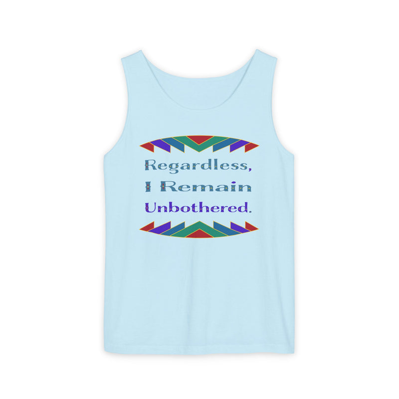 Regardless, I Remain Unbothered Tank Top | Black Pride Apparel