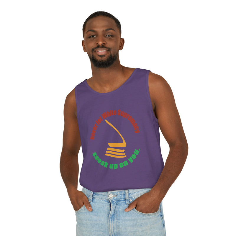 Never Let White Supremacy Sneak Up On You Tank Top | Black Activist Apparel
