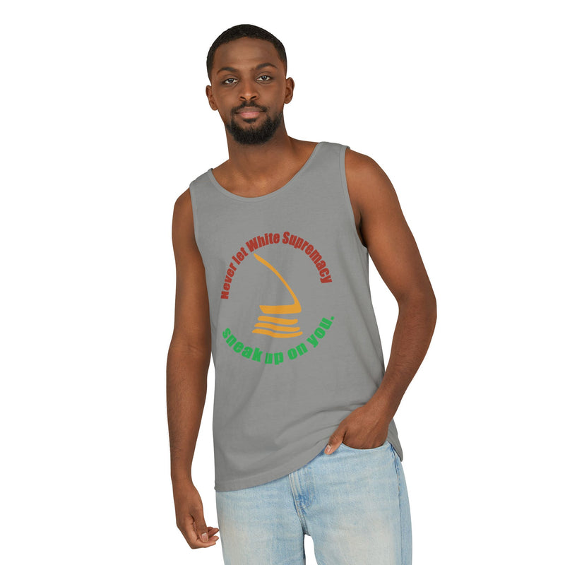 Never Let White Supremacy Sneak Up On You Tank Top | Black Activist Apparel