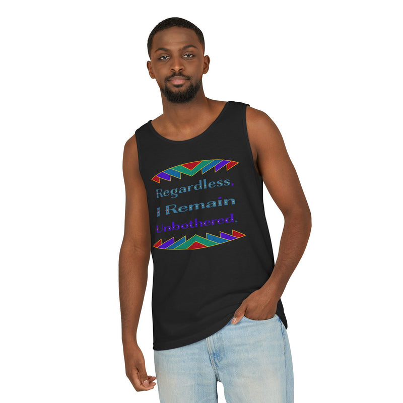 Regardless, I Remain Unbothered Tank Top | Black Pride Apparel