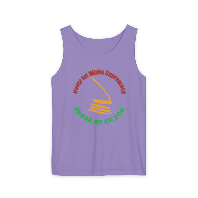 Never Let White Supremacy Sneak Up On You Tank Top | Black Activist Apparel