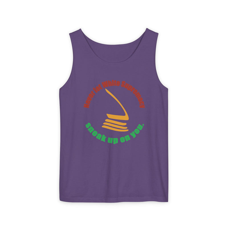 Never Let White Supremacy Sneak Up On You Tank Top | Black Activist Apparel
