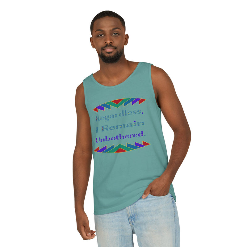 Regardless, I Remain Unbothered Tank Top | Black Pride Apparel