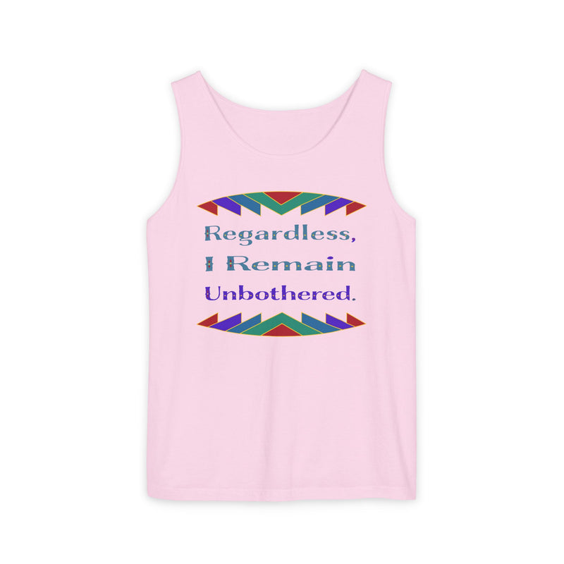 Regardless, I Remain Unbothered Tank Top | Black Pride Apparel