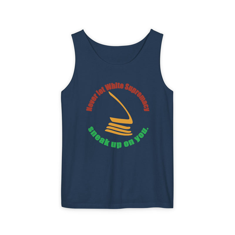 Never Let White Supremacy Sneak Up On You Tank Top | Black Activist Apparel