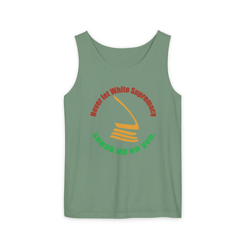 Never Let White Supremacy Sneak Up On You Tank Top | Black Activist Apparel