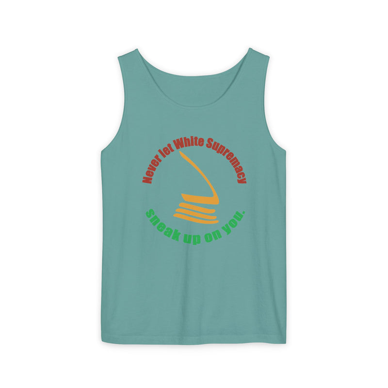 Never Let White Supremacy Sneak Up On You Tank Top | Black Activist Apparel
