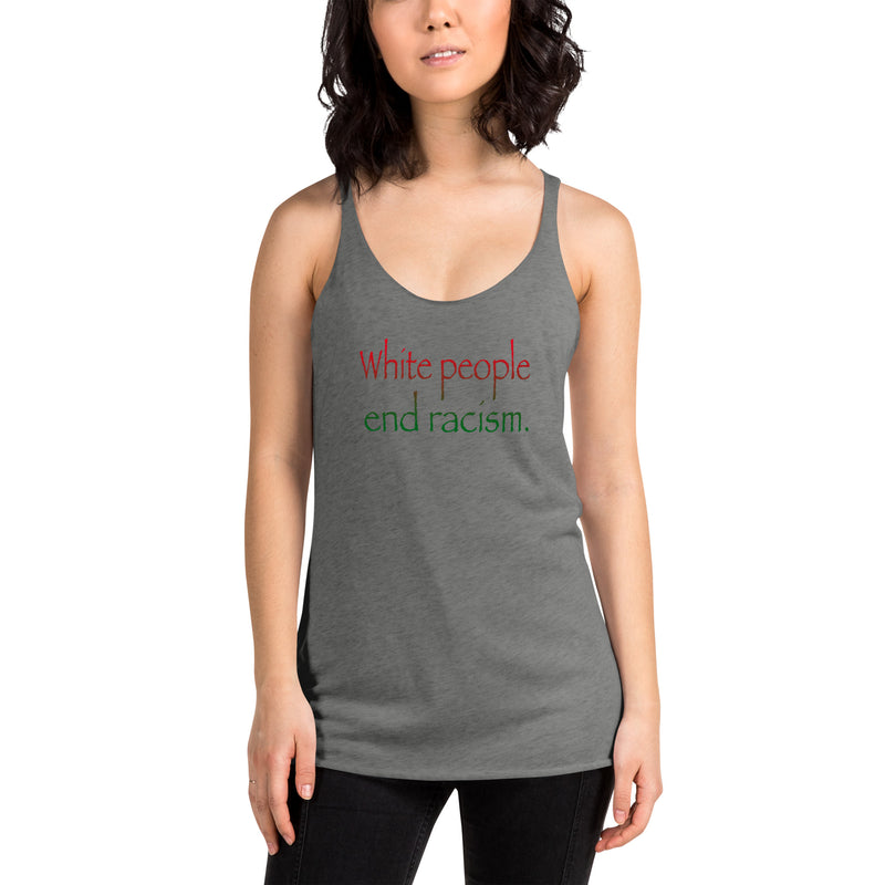 White People End Racism Tank Top | Anti-Racism Apparel