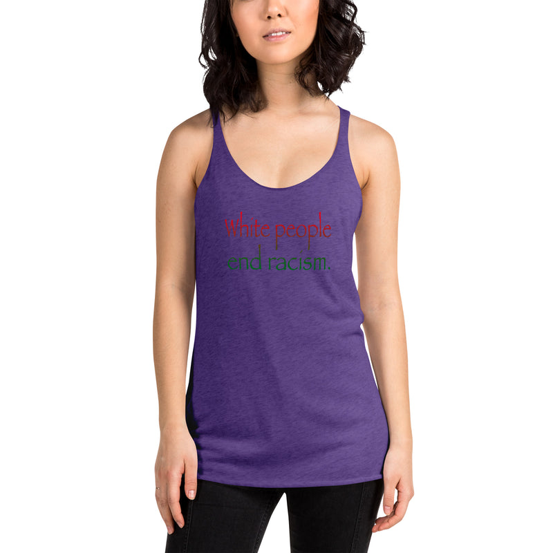 White People End Racism Tank Top | Anti-Racism Apparel