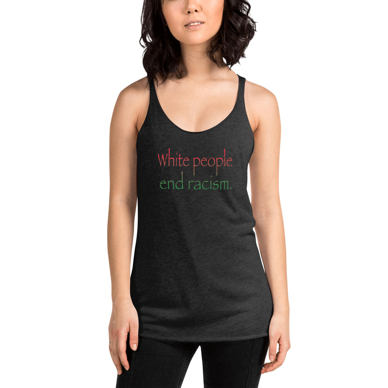 White People End Racism Tank Top | Anti-Racism Apparel
