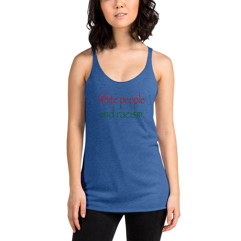 White People End Racism Tank Top | Anti-Racism Apparel