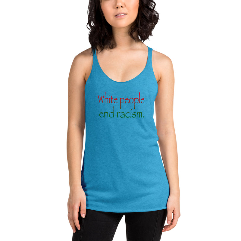 White People End Racism Tank Top | Anti-Racism Apparel