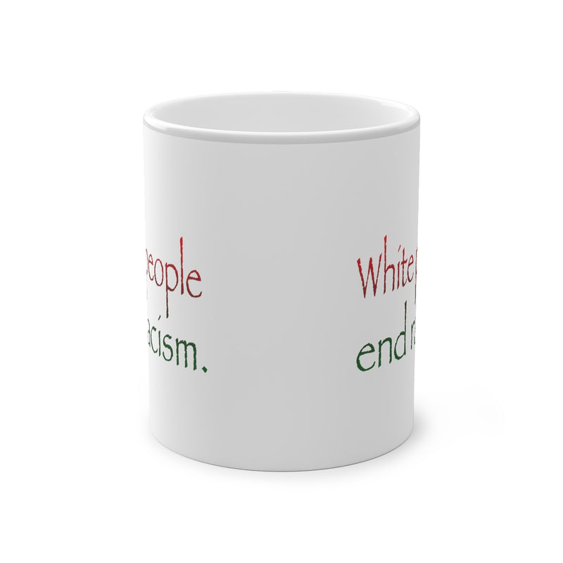 White People End Racism Mug | Anti-Racism Allyship
