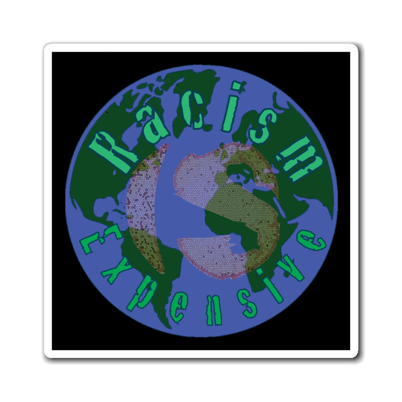 Racism Is Expensive Magnet | Black Activist Decor