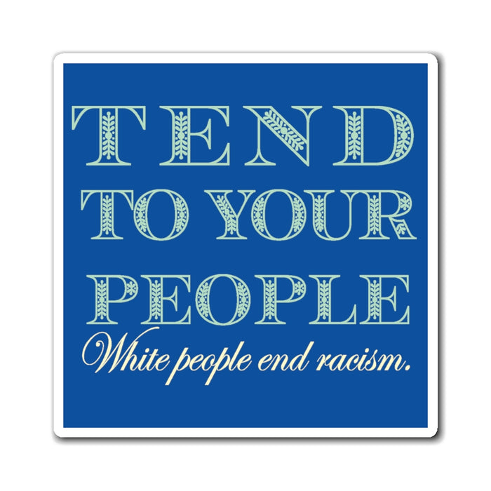 Tend To Your People Magnet