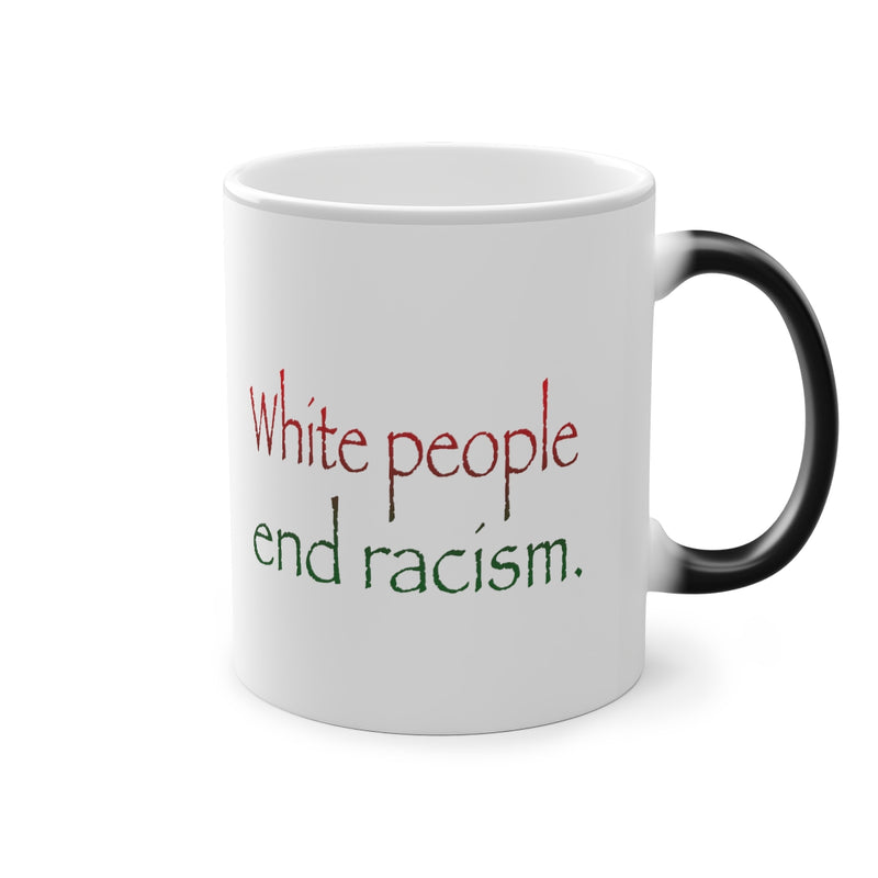 White People End Racism Mug | Anti-Racism Allyship