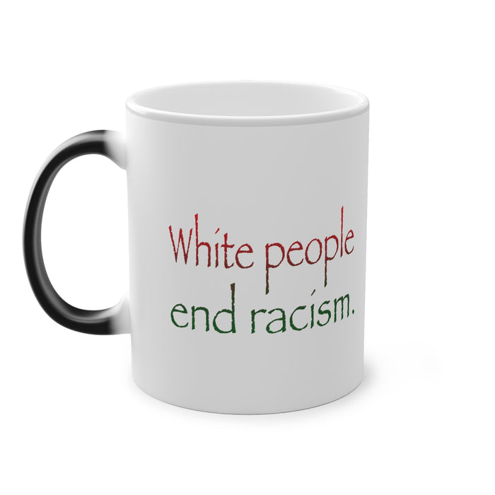 White People End Racism Magic Mug