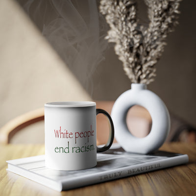 White People End Racism Mug | Anti-Racism Allyship