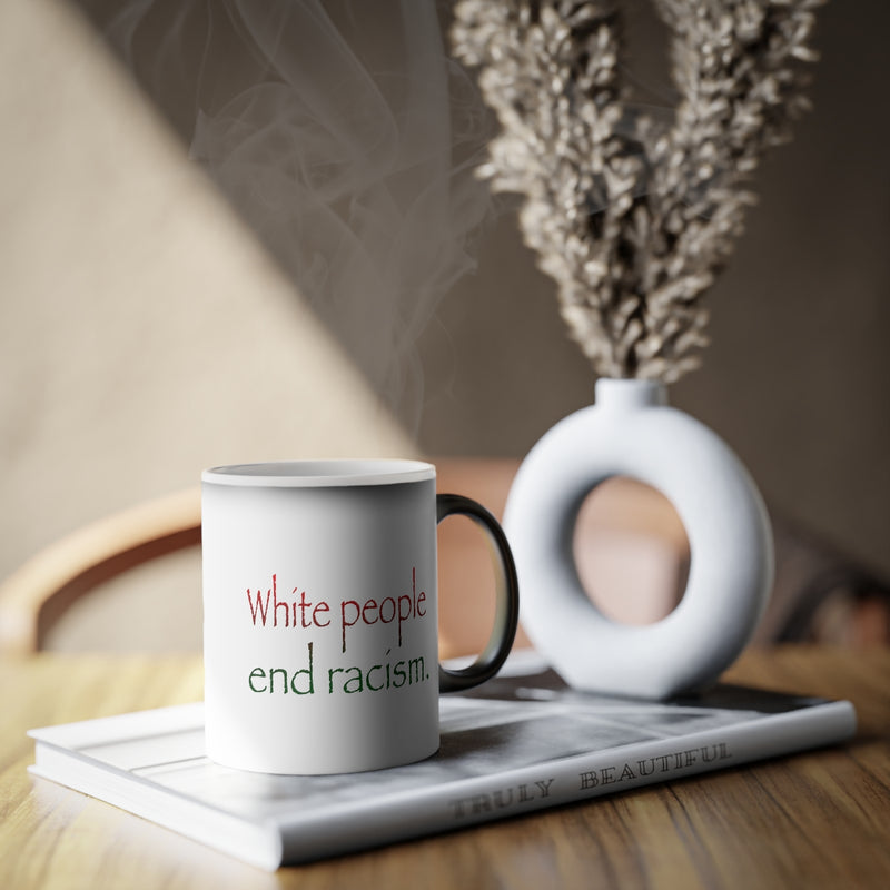 White People End Racism Mug | Anti-Racism Allyship