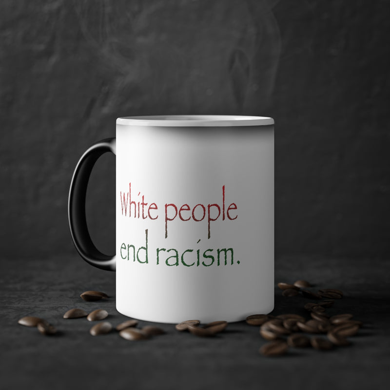 White People End Racism Mug | Anti-Racism Allyship