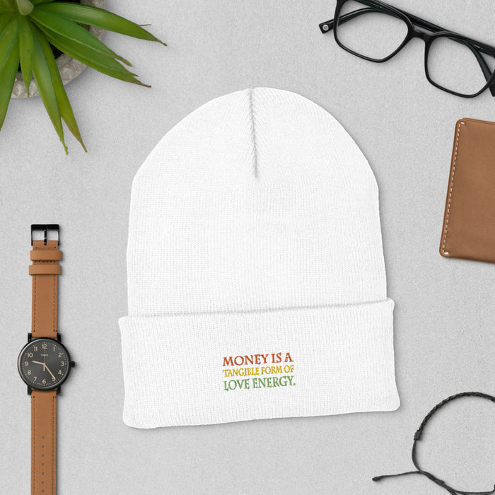 Money Is A Tangible Form Of Love Energy Cuffed Beanie